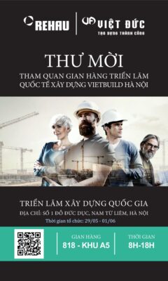 Rehau Việt Đức tham dự triển lãm quốc tế xây dựng Vietbuild Hà Nội năm 2025